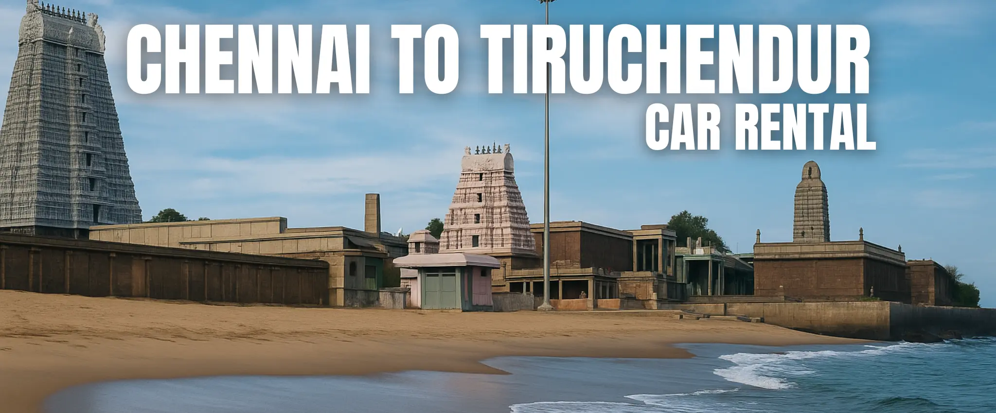 Chennai to Tiruchendur Car Rental