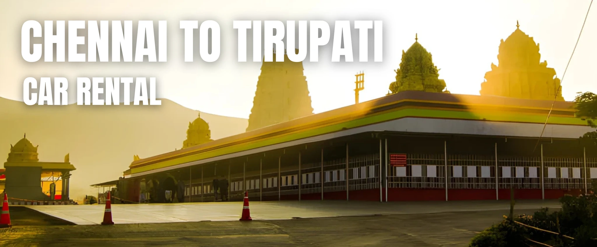 CHENNAI TO TIRUPATI CAR RENTAL