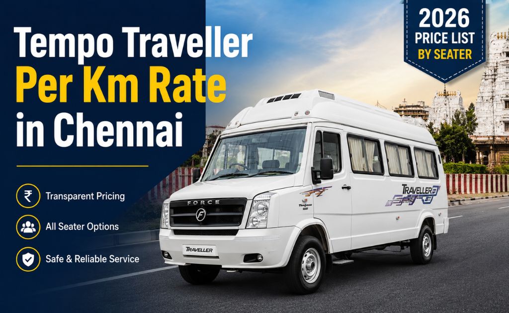 Tempo Traveller per km rate in Chennai with a 2026 price list featuring a white Force Traveller rental van on a city road.